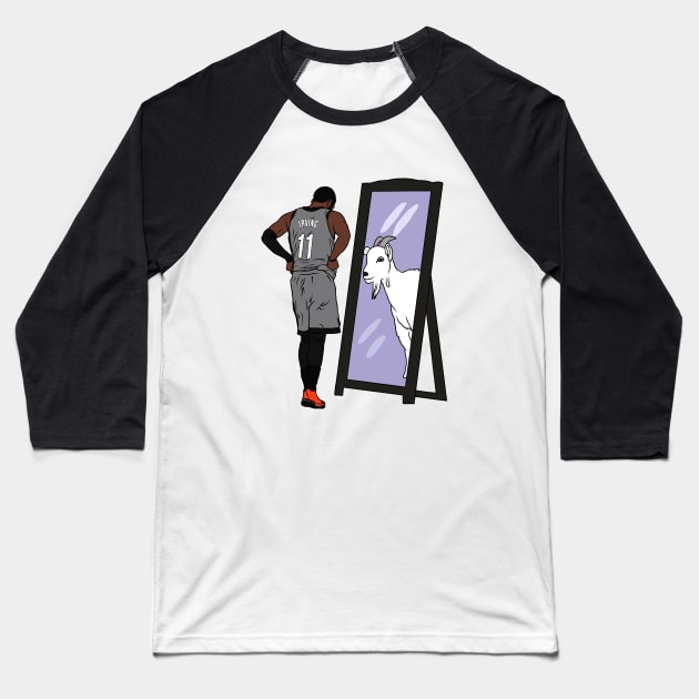 Kyrie Irving Mirror GOAT Baseball T-Shirt by rattraptees